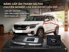 Độ loa sub isotec liền dsp cho seltos