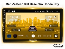 Lắp màn hình Zestech 360 bản Base cho Honda City